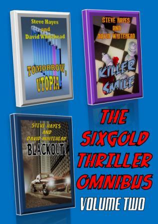 The Sixgold Thriller Omnibus Volume 2 by Steve Hayes and David Whitehead